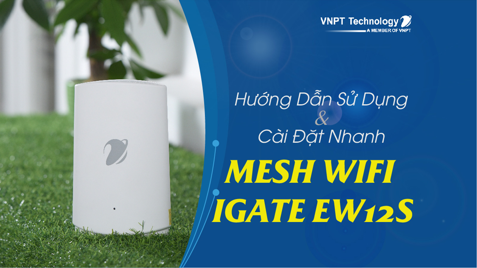 Hướng dẫn sử dụng và cài đặt nhanh Mesh Wifi iGate EW12S